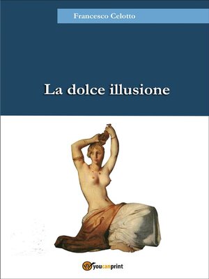 cover image of La dolce illusione